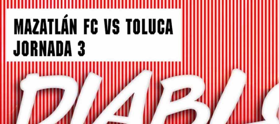 Apuestas Liga MX – Mazatlán FC vs Toluca Jornada 3