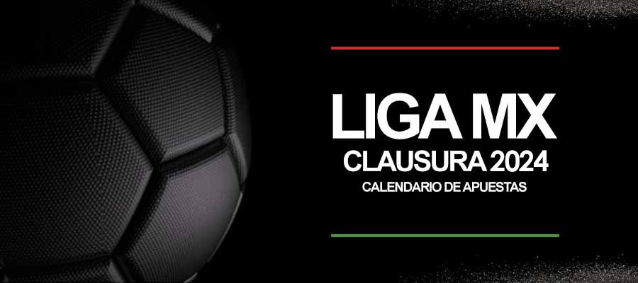 Calendario Liga MX Clausura 2024 con las jornadas, pronosticos, horarios, fechas, clasicos del futbol mexicano y partidos favoritos para apostar
